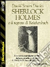 Sherlock Holmes e il segreto di Reichenbach. E-book. Formato EPUB ebook di David Stuart Davies