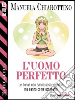 L'uomo perfetto. E-book. Formato EPUB ebook