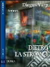 Dietro la stronza. E-book. Formato EPUB ebook di Diegus Varp