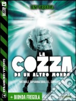 La cozza da un altro mondo + Bionda fregola. E-book. Formato EPUB ebook