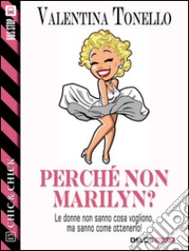 Perché non Marilyn?. E-book. Formato EPUB ebook di Valentina Tonello