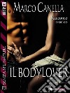 Il bodylover. E-book. Formato EPUB ebook di Marco Canella