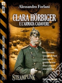 Clara Hörbiger e l'armata cadavereClara Hörbiger 2. E-book. Formato EPUB ebook di Alessandro Forlani