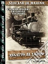 Assalto al treno. E-book. Formato EPUB ebook di Stefano Di Marino