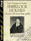 Sherlock Holmes e il caso del fazzoletto giallo. E-book. Formato EPUB ebook