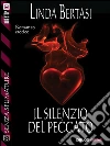 Il silenzio del peccato. E-book. Formato EPUB ebook di Linda Bertasi
