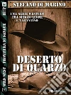 Deserto di quarzo. E-book. Formato EPUB ebook di Stefano Di Marino