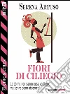 Fiori di ciliegio. E-book. Formato EPUB ebook di Serena Artuso