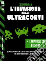 L’invasione degli ultracorti + Il triangolo dei bermuda. E-book. Formato EPUB ebook