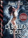 La scelta di Dix. E-book. Formato EPUB ebook