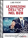 Le direzioni dell'ICT nel B2B. E-book. Formato EPUB ebook