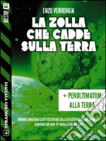 La zolla che cadde sulla terra + Penultimatum alla terra. E-book. Formato EPUB ebook