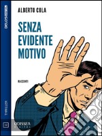 Senza evidente motivo. E-book. Formato EPUB ebook