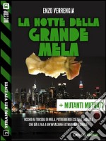 La notte della Grande Mela + Mutanti mutuati. E-book. Formato EPUB ebook