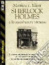 Sherlock Holmes e lo scassinatore virtuoso. E-book. Formato EPUB ebook