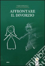 Affrontare il divorzio. E-book. Formato EPUB ebook