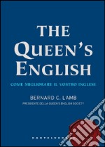 The queen's english: Come migliorare il vostro livello di inglese. E-book. Formato EPUB ebook