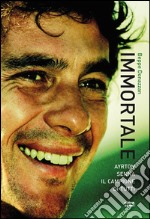 Immortale. Ayrton Senna il campione di tutti. E-book. Formato EPUB ebook