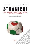 Stranieri: Cosa tolgono e cosa danno davvero allo sport italiano. E-book. Formato EPUB ebook