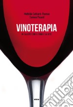 Vinoterapia: In salute con il vino e con la vite. E-book. Formato EPUB ebook