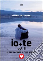 Io + te. Le tue lacrime, il tuo sorriso. E-book. Formato EPUB ebook