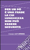 Per un po' è una frase la cui lunghezza non può essere misurata: Filosofia dell'attesa. E-book. Formato EPUB ebook di Aa. Vv.