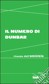 Il numero di Dunbar: Filosofia dell'amicizia. E-book. Formato EPUB ebook