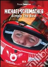 Michael Schumacher: Simply the best. E-book. Formato EPUB ebook di Beppe Donazzan