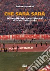 Che sarà sarà…: La Roma dalla finale contro il Liverpool all’arrivo di Fabio Capello. E-book. Formato EPUB ebook