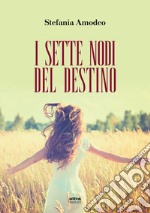 I sette nodi del destino. E-book. Formato EPUB ebook