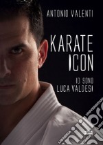 Karate icon: Io sono Luca Valdesi. E-book. Formato EPUB