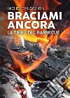 Braciami ancora: La tribù del barbecue. E-book. Formato EPUB ebook