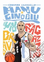 Manu Ginobili: Un bravo ragazzo. E-book. Formato EPUB ebook