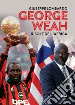 George Weah: Il sole dell'Africa. E-book. Formato EPUB ebook