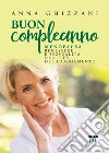 Buon compleanno: Menopausa. Benessere e sessualità nell'età del cambiamento. E-book. Formato EPUB ebook