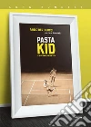 Pasta kid: Il mio tennis, la mia vita. E-book. Formato EPUB ebook di Paolo Bertolucci