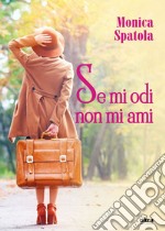 Se mi odi non mi ami. E-book. Formato EPUB ebook