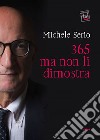 365 ma non li dimostra. E-book. Formato EPUB ebook di Michele Serio