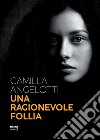 Una ragionevole follia. E-book. Formato EPUB ebook