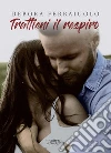 Trattieni il respiro: The Breathless Series. Vol. 2. E-book. Formato EPUB ebook