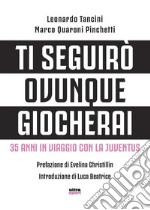 Ti seguirò ovunque giocherai. E-book. Formato EPUB ebook