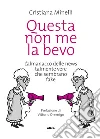 Questa non me la bevo. E-book. Formato EPUB ebook di Cristiana Minelli
