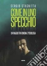 Come in uno specchio: Un viaggio tra cinema e psicologia. E-book. Formato EPUB ebook