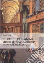 Le patrie dell’anima: Studi di letteratura italiana tra Otto e Novecento. E-book. Formato EPUB ebook