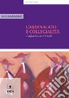 Cardinalato e collegialitàCodifi cazione del XX secolo. E-book. Formato PDF ebook di Anna Sammassimo