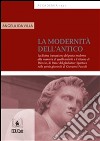 La modernità dell’antico: La divina ispirazione del poeta moderno alla maniera di quelli antichi e il ritorno di Dioniso, di Pan e del gladiatore Spartaco nelle poesie giovanili di Giovanni Pascoli. E-book. Formato PDF ebook