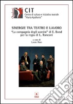 Sinergie tra Teatro e Lavoro: “La compagnia degli uomini” di E. Bond per la regia di L. Ronconi. E-book. Formato PDF ebook