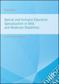 Special and inclusive education specialization in mild and moderate disabilities. E-book. Formato PDF ebook di Sami Basha