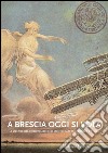 A Brescia oggi si volaLE VICENDE DEL CIRCUITO AEREO DI MONTICHIARI TRA CRONACA E STORIA. E-book. Formato PDF ebook di Massimo Ferrari