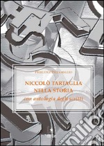 Niccolò Tartaglia nella storia con antologia degli scritti. E-book. Formato PDF ebook